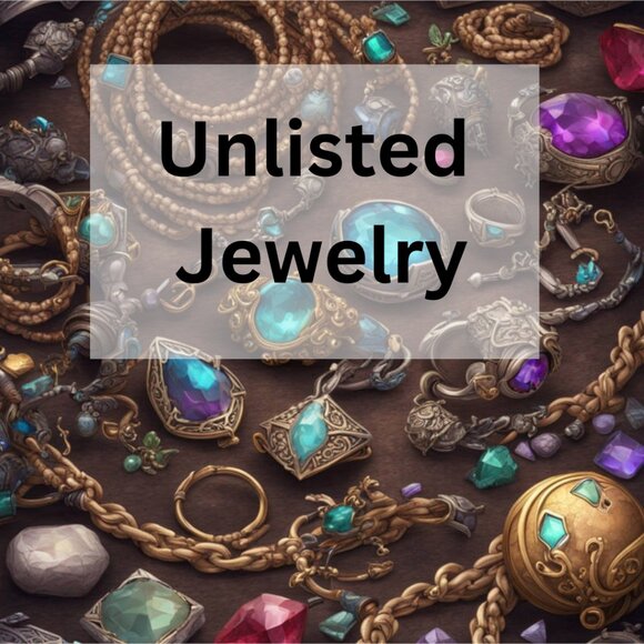 Jewelry - Unlisted Jewelry